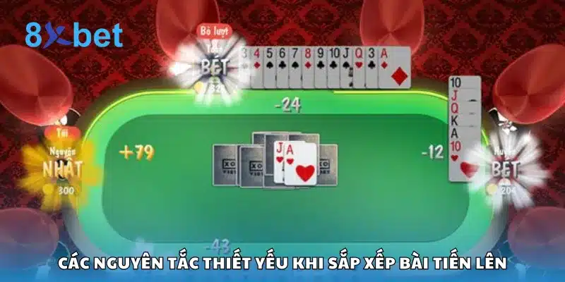 Các nguyên tắc thiết yếu khi sắp xếp bài Tiến Lên