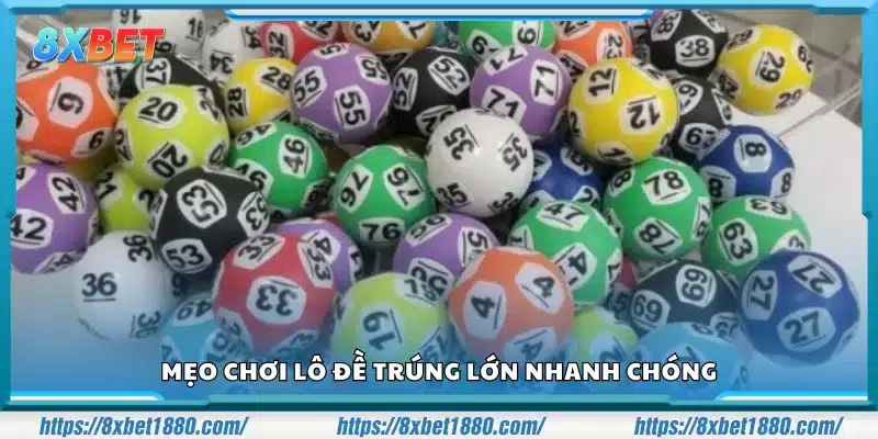 Mẹo chơi Lô Đề trúng lớn trong thời gian ngắn